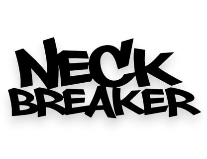 Neck Breaker Sticker - Vinyl Transfer Decal - STICKERNERD.COM