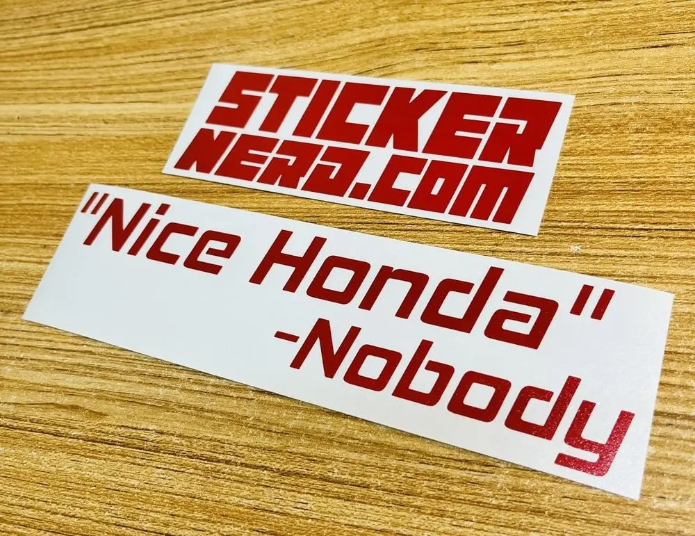 Nice Honda Nobody Decal - Funny Car Sticker - STICKERNERD