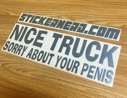 Nice Truck Sorry About Your Penis Window Decal - STICKER NERD - StickerNerd.com