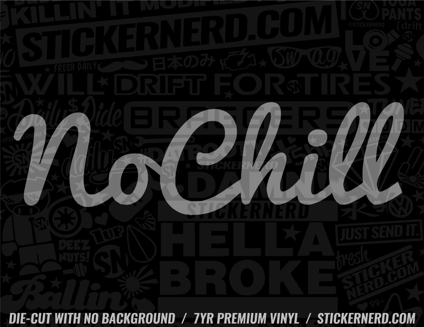 No Chill Sticker - Window Decal - STICKERNERD.COM