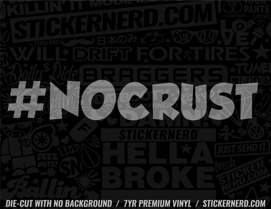 No Crust Sticker - Window Decal - STICKERNERD.COM