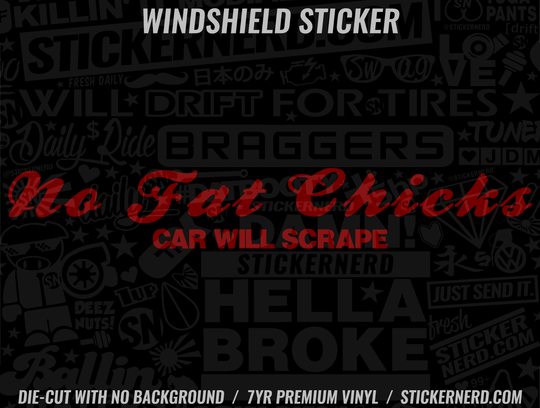 No Fat Chicks Car Will Scrape Windshield Sticker - Window Decal - STICKERNERD.COM