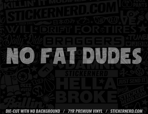 No Fat Dudes Sticker - Window Decal - STICKERNERD.COM
