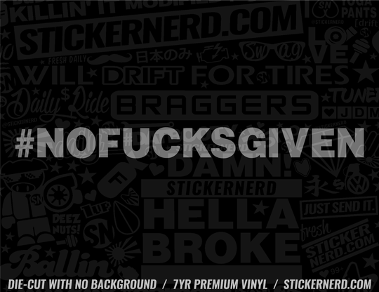 No Fucks Given Sticker - Decal - STICKERNERD.COM