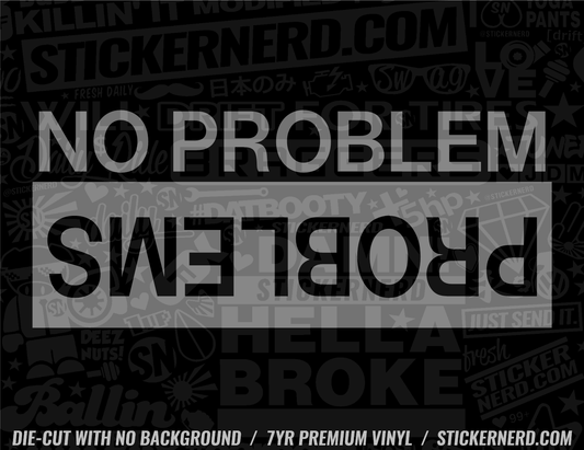 No Problem Problems Sticker - Decal - STICKERNERD.COM