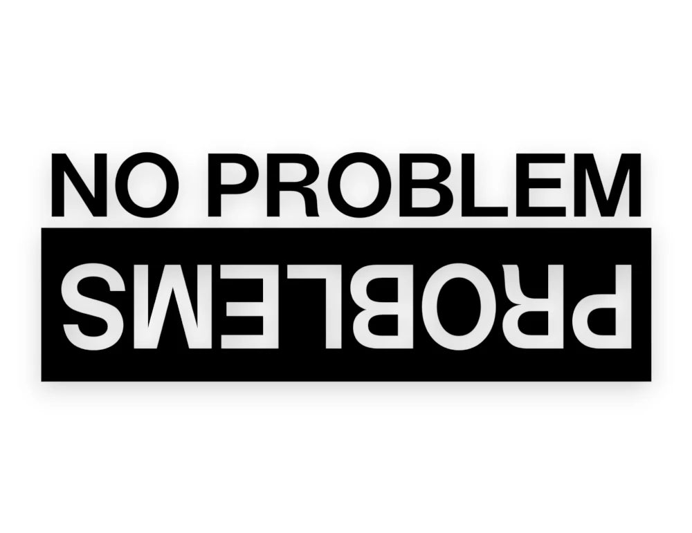 No Problem Problems Sticker - Decal - STICKERNERD.COM