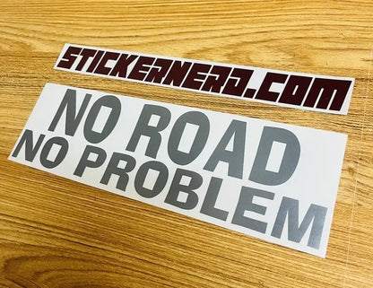 No Road No Problem Sticker - Window Decal - STICKERNERD