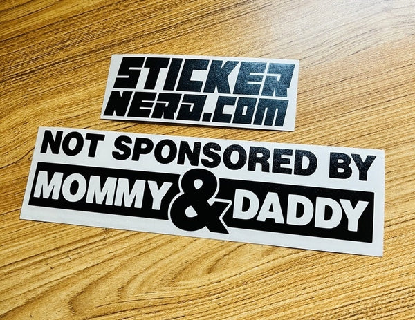 Not Sponsored By Mommy & Daddy Decal - STICKERNERD.COM