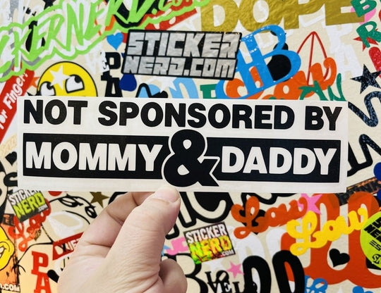 Not Sponsored By Mommy & Daddy Sticker - STICKERNERD.COM