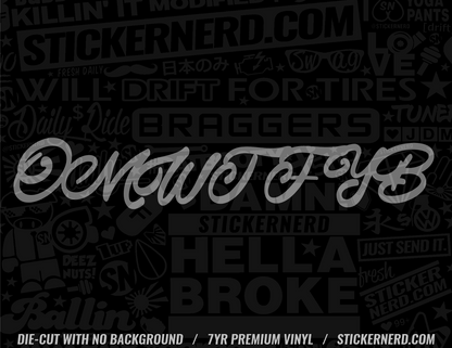 OMWTFYB Sticker - STICKERNERD.COM