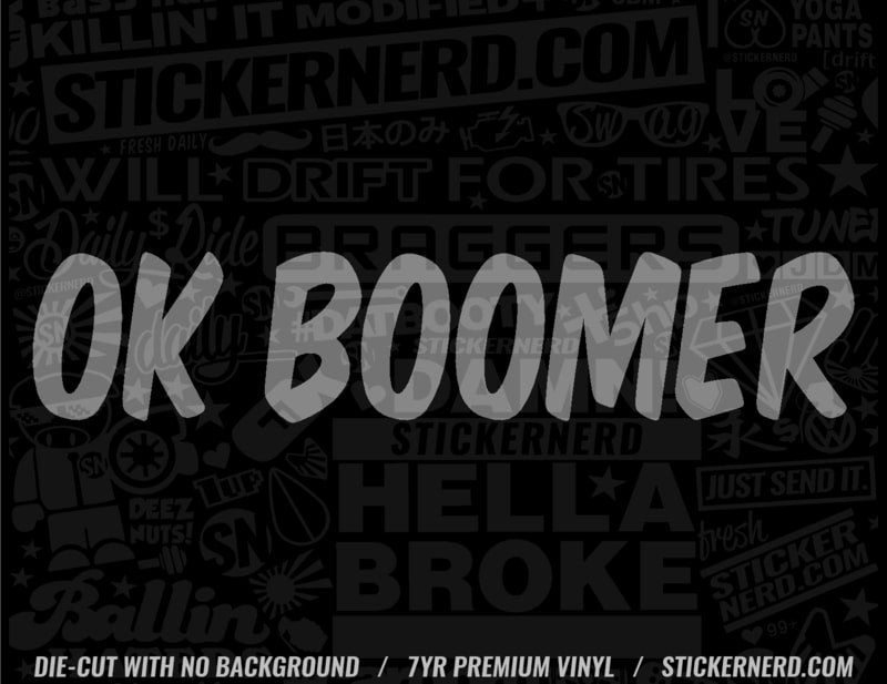 Ok Boomer Sticker - Window Decal - STICKERNERD.COM