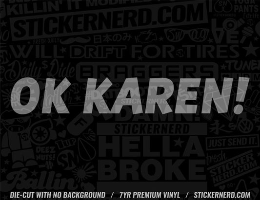 Ok Karen Sticker - STICKERNERD.COM