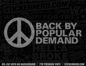Peace Back By Popular Demand Sticker - Window Decal - STICKERNERD.COM