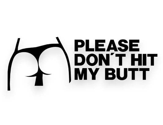 Please Don't Hit My Butt Sticker - Decal - STICKERNERD.COM