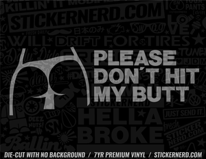 Please Don't Hit My Butt Sticker - Decal - STICKERNERD.COM