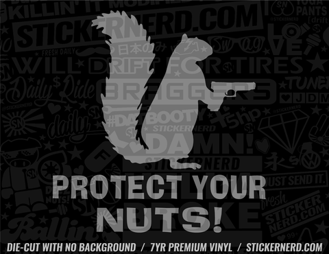 Protect Your Nuts Squirrel Sticker - Decal - STICKERNERD.COM