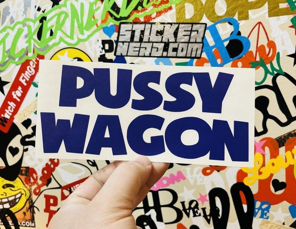 Pussy Wagon Sticker - Decal - STICKERNERD.COM
