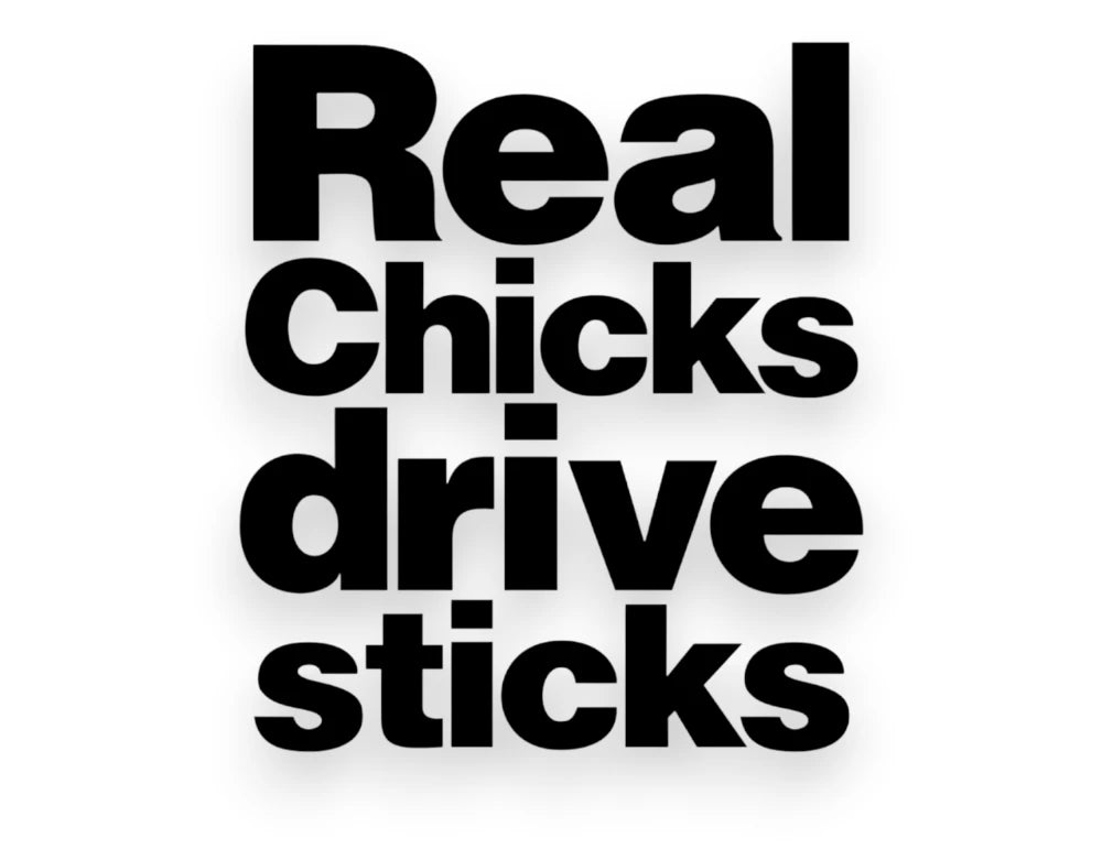 Real Chicks Drive Sticks Sticker - Decal - STICKERNERD.COM