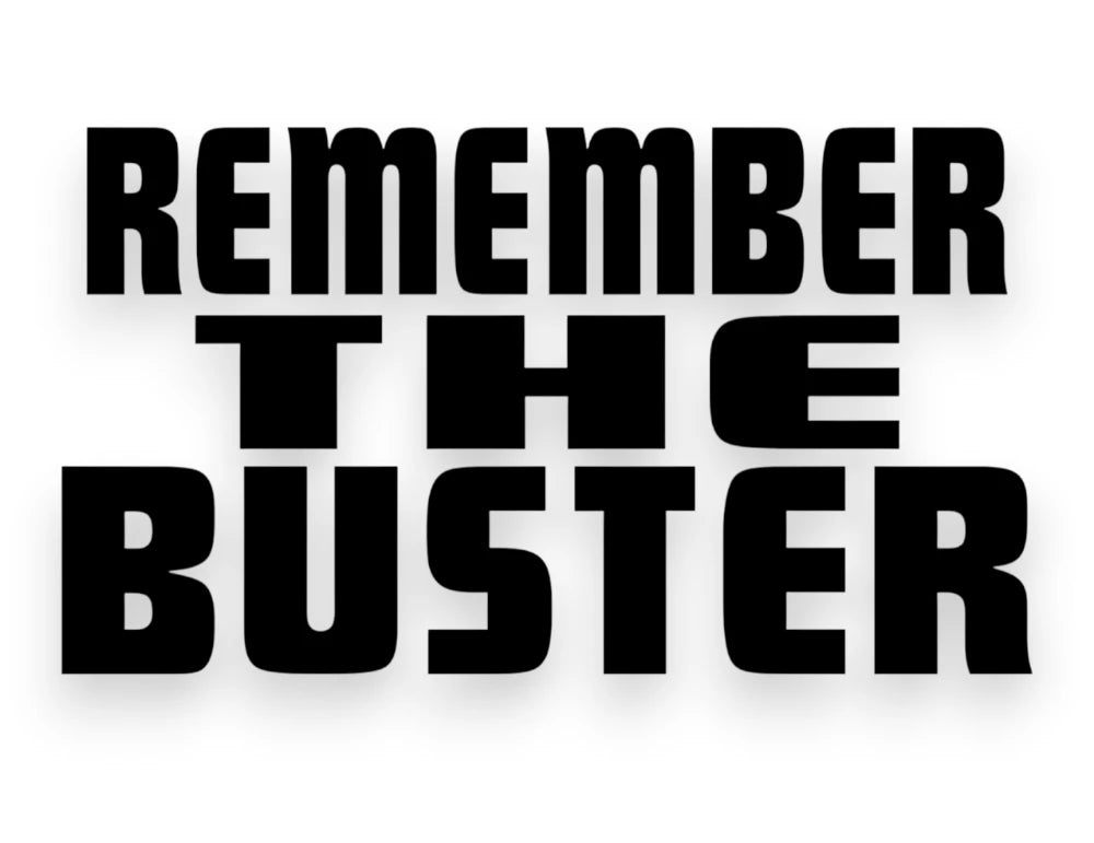 Remember The Buster Sticker - Window Decal - STICKERNERD.COM