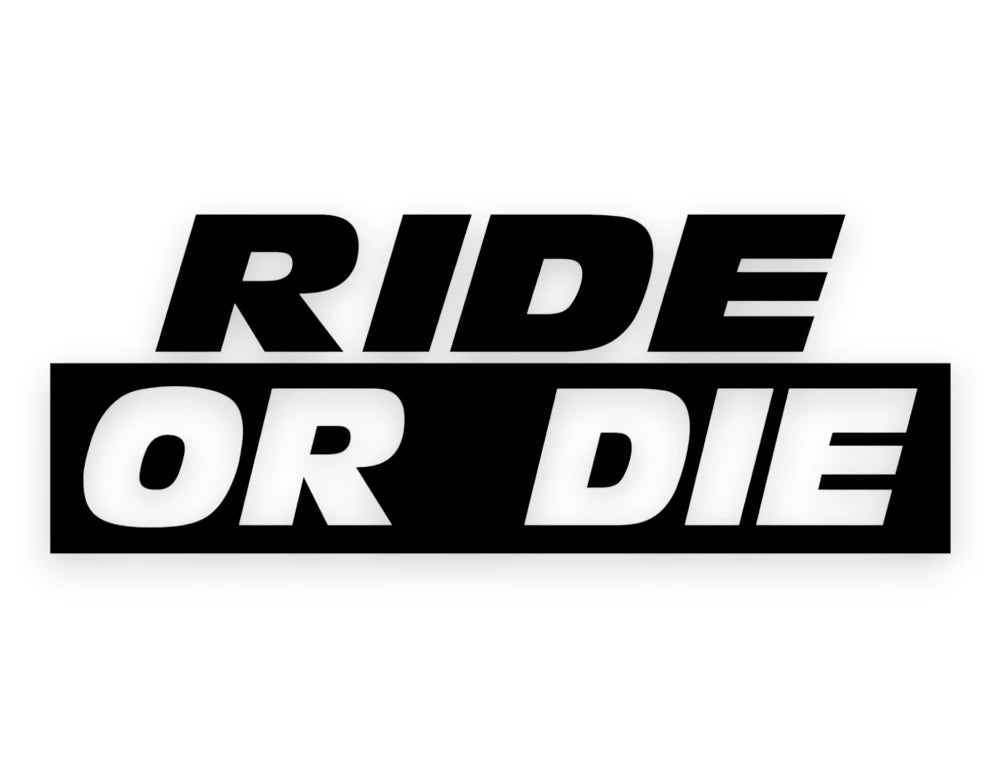 Ride Or Die Sticker - Decal - STICKERNERD.COM