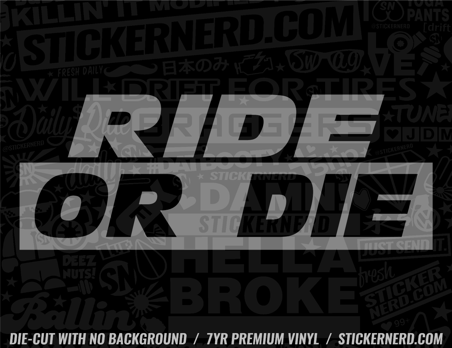 Ride Or Die Sticker - Decal - STICKERNERD.COM