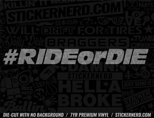 Ride Or Die Sticker - Window Decal - STICKERNERD.COM