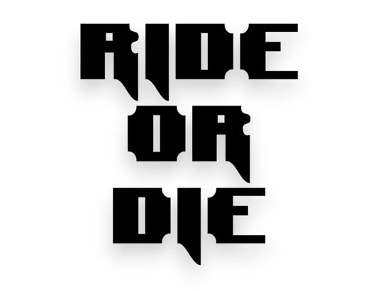 Ride Or Die Sticker - Window Decal - STICKERNERD.COM