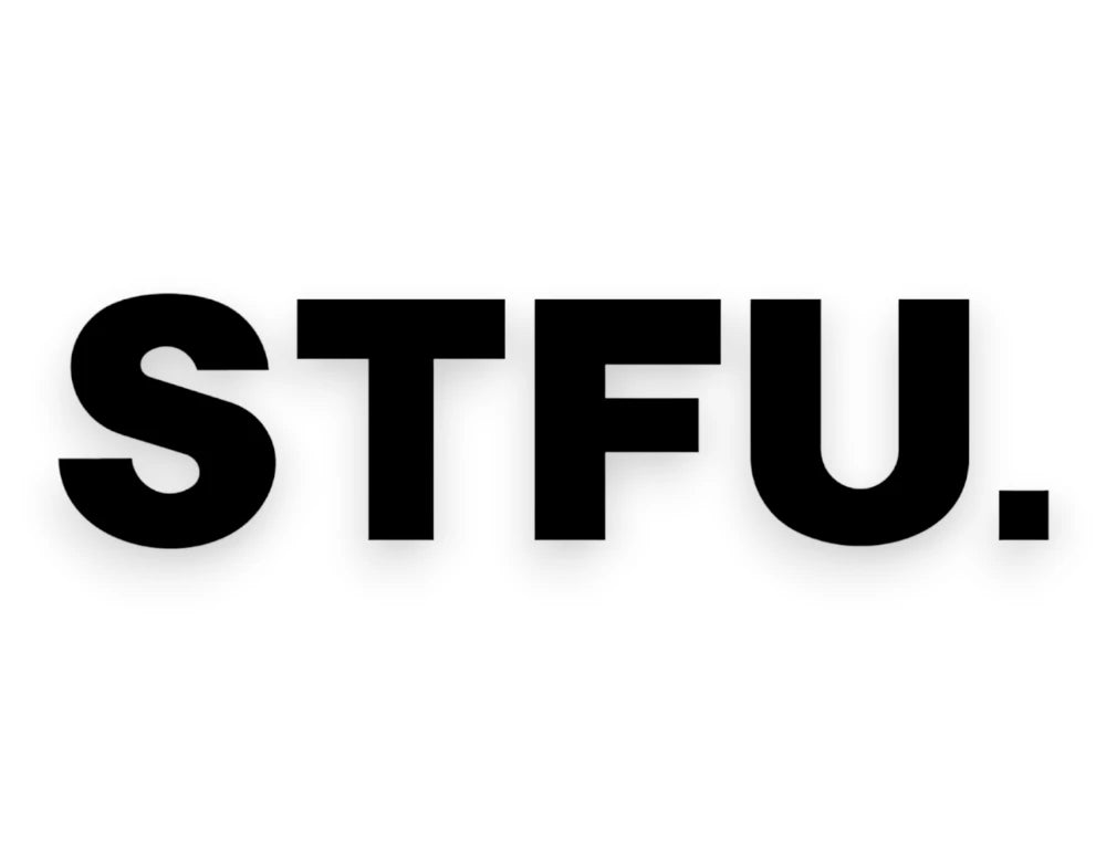 STFU Sticker - Window Decal - STICKERNERD.COM
