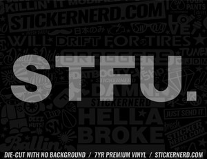 STFU Sticker - Window Decal - STICKERNERD.COM