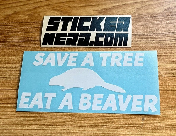 Save A Tree Eat A Beaver Sticker - STICKERNERD.COM