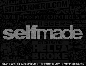 Self Made Sticker - STICKERNERD.COM