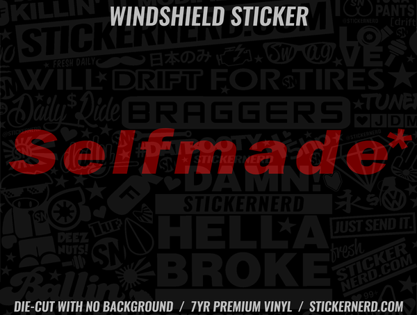 Self made Windshield Sticker - Window Decal - STICKERNERD.COM