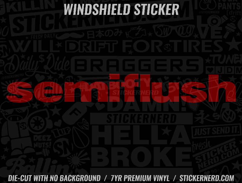 Semi Flush Windshield Sticker - Window Decal - STICKERNERD.COM