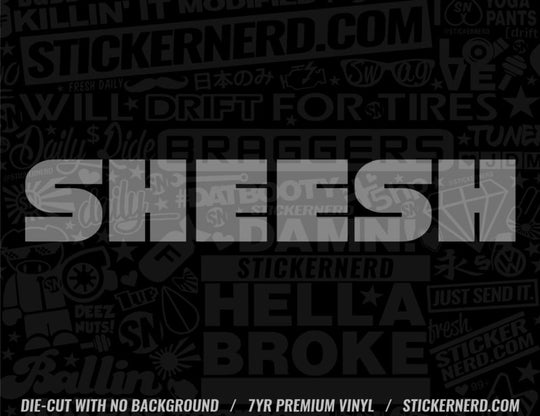 SHEESH Sticker - Funny Vinyl Window Decals And Car Stickers Jdm Kdm ...