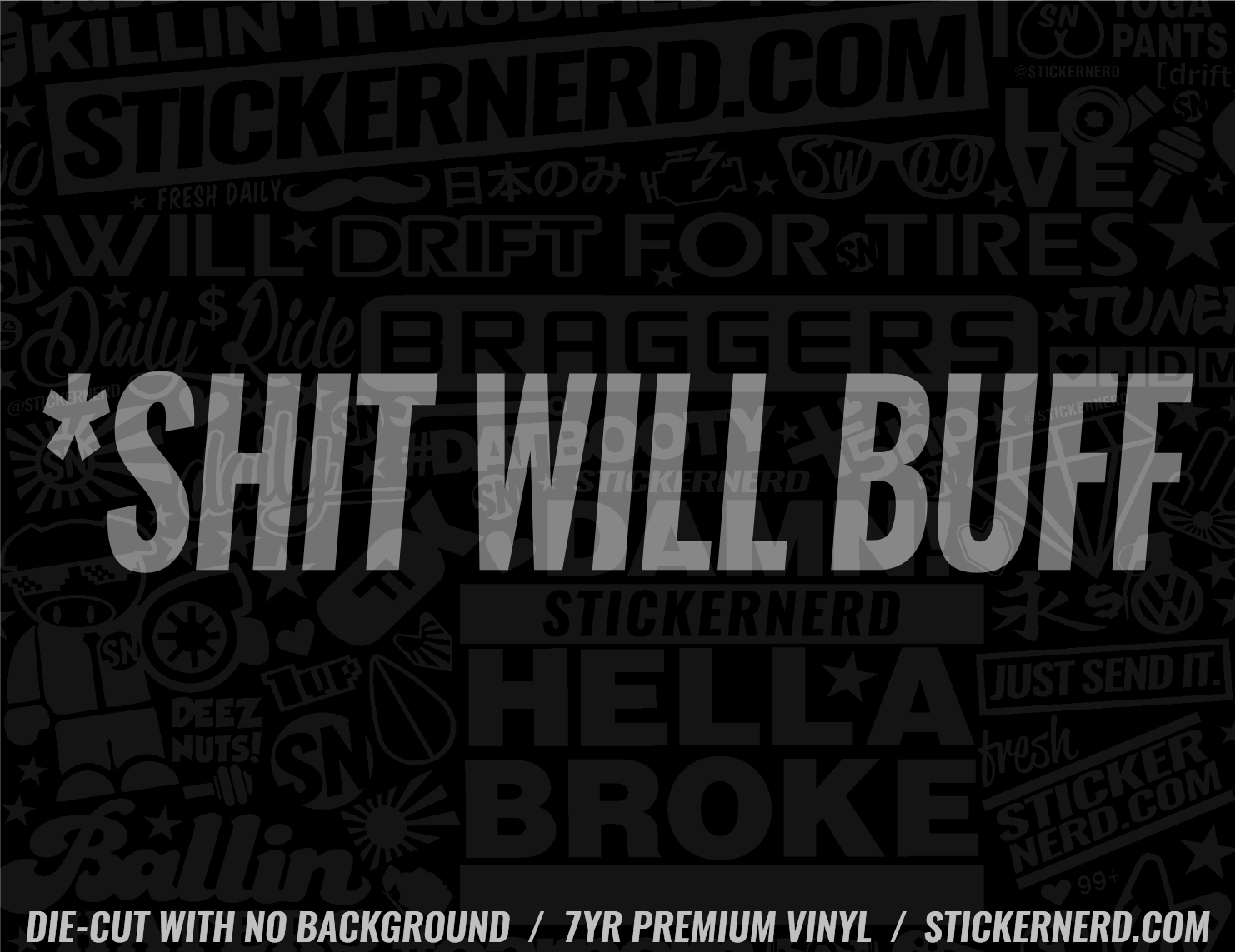 Sh*t Will Buff Sticker – StickerNerd.com