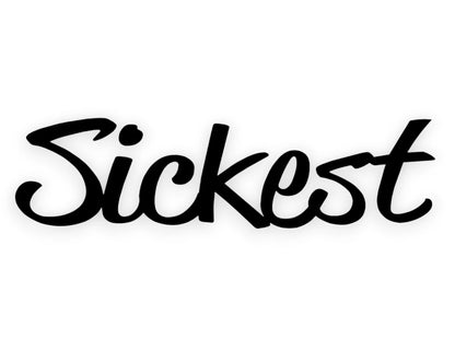 Sickest Sticker - Vinyl Car Decal - STICKERNERD.COM