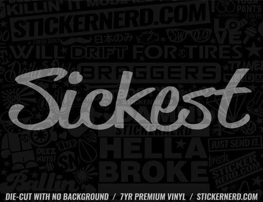 Sickest Sticker - Decal - STICKERNERD.COM