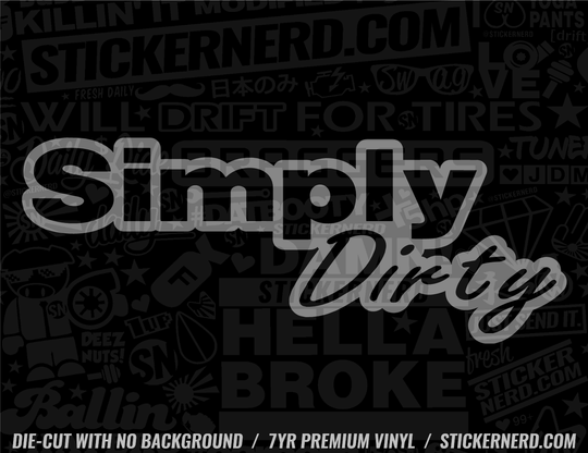 Simply Dirty Sticker - Decal - STICKERNERD.COM