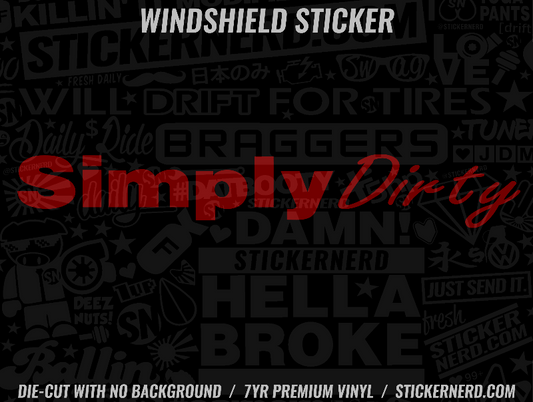 Simply Dirty Windshield Sticker - Window Decal - STICKERNERD.COM