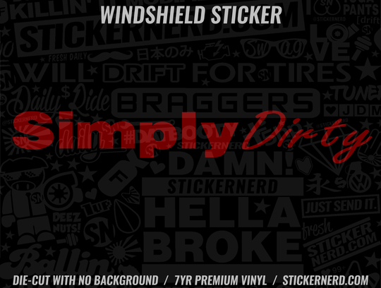Simply Dirty Windshield Sticker - Window Decal - STICKERNERD.COM