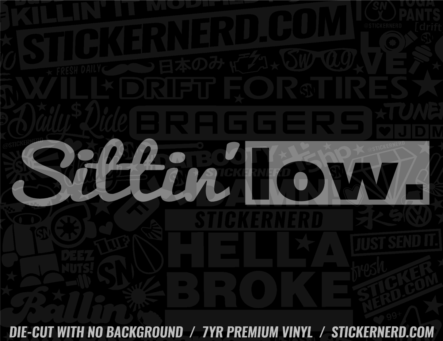 Sittin' Low Sticker - Decal - STICKERNERD.COM