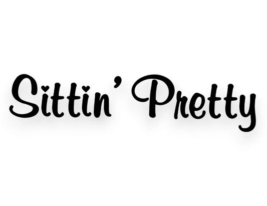 Sittin' Pretty Sticker - Window Decal - STICKERNERD.COM
