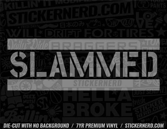 Slammed Sticker - Window Decal - STICKERNERD.COM