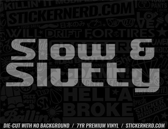Slow And Slutty Sticker - Decal - STICKERNERD.COM