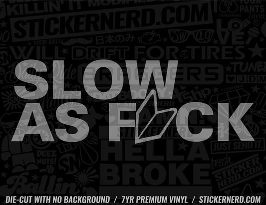 Slow As F Sticker - Decal - STICKERNERD.COM