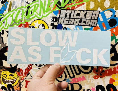 Slow As F Sticker - Decal - STICKERNERD.COM