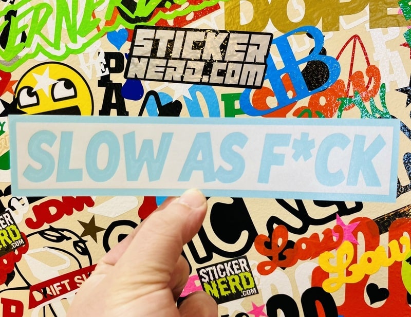 Slow As F*ck Decal - STICKERNERD.COM