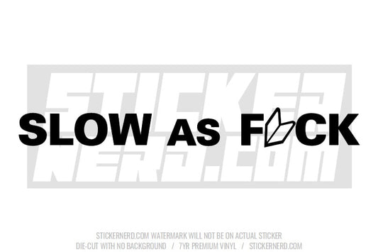 Slow As F*ck Windshield Sticker