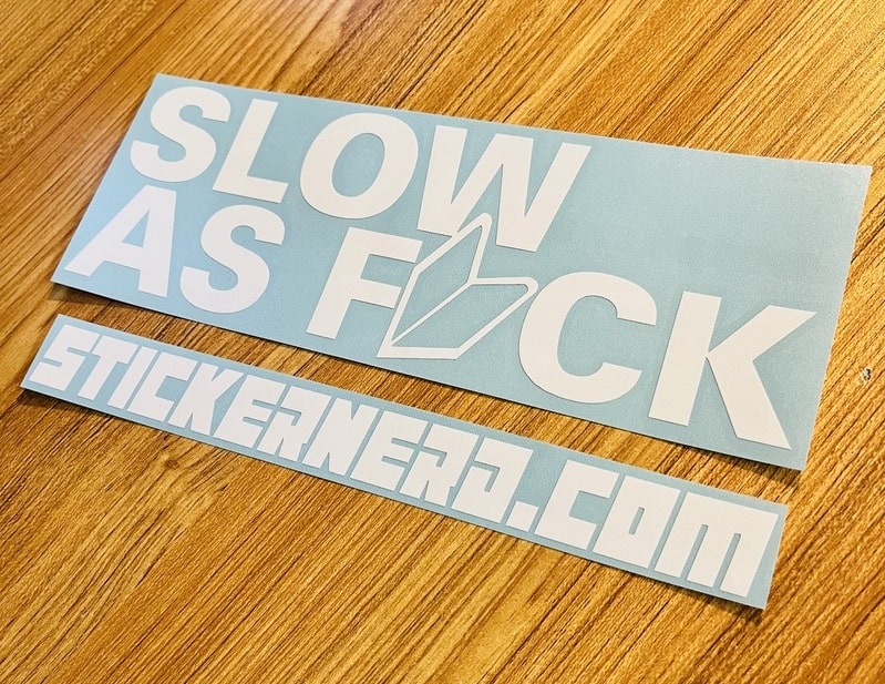 Slow As Fuck Sticker - Decal - STICKERNERD.COM