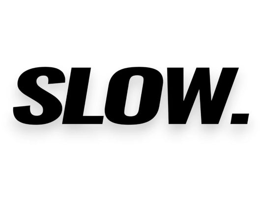 Slow Sticker - Funny Decal - STICKERNERD.COM
